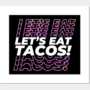 Let's Eat Tacos Posters and Art